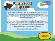 Jouer à Phish food flip out