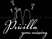 Jouer à Pricilla - gone missing